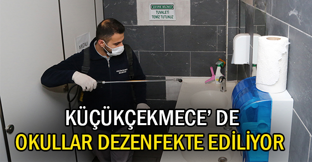 Küçükçekmece’ de okullar dezenfekte ediliyor
