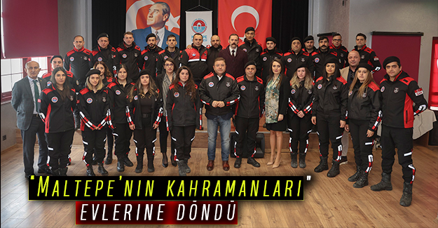 “Maltepe’nin kahramanları” evlerine döndü