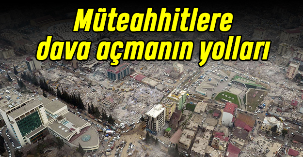 Müteahhite dava açarken bunlara dikkat edin!