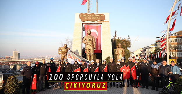 “100 sporcuyla yola çıkıyoruz”