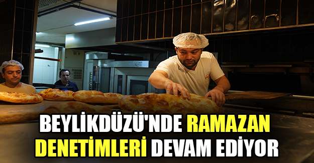 Beylikdüzü'nde Ramazan denetimleri devam ediyor