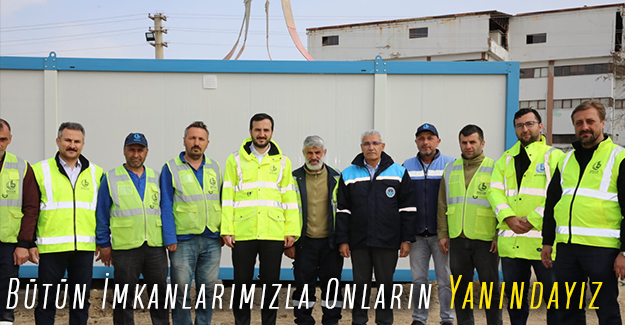 Bütün İmkanlarımızla Onların Yanındayız