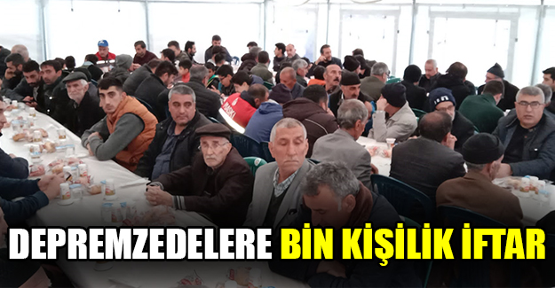 Depremzedelere bin kişilik iftar