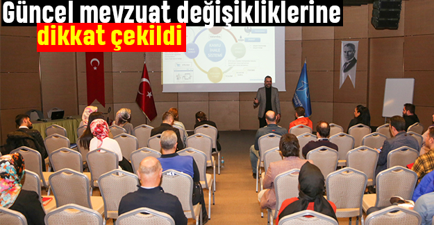 Güncel mevzuat değişikliklerine dikkat çekildi