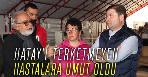 HATAY’I TERKETMEYEN HASTALARA UMUT OLDU