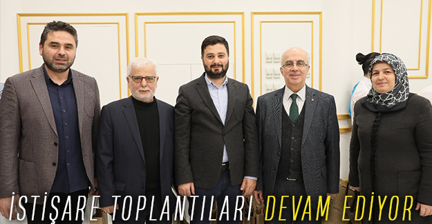 İSTİŞARE TOPLANTILARI DEVAM EDİYOR