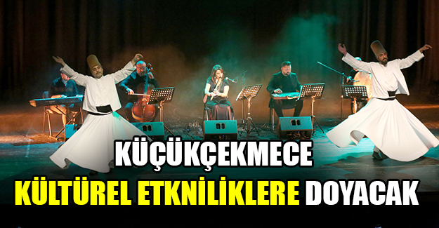 Küçükçekmece kültürel etkniliklere doyacak