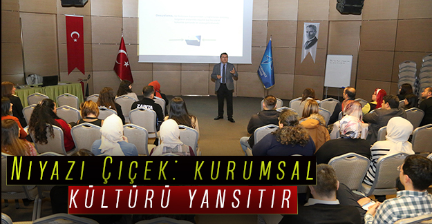 Niyazi Çiçek: Kurumsal Kültürü Yansıtır