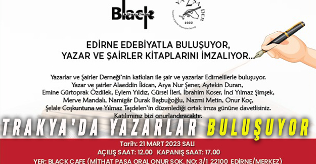 TRAKYA’DA YAZARLAR BULUŞUYOR