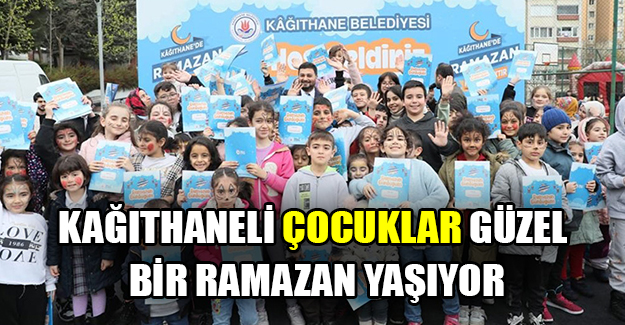 Kağıthaneli çocuklar güzel bir ramazan yaşıyor