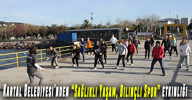 Kartal Belediyesi'nden  “Sağlıklı Yaşam, Bilinçli Spor” etkinliği