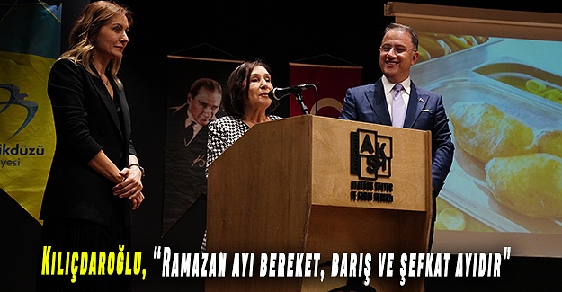Kılıçdaroğlu, “Ramazan ayı bereket, barış ve şefkat ayıdır"