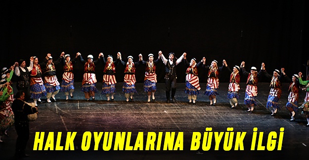 Halk Oyunlarına Büyük İlgi