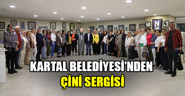 Kartal Belediyesi’nden Çini sergisi