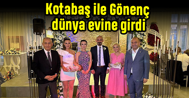 Kotabaş ile Gönenç dünya evine girdi