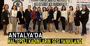 Antalya’da Maltepeli kadınların sesi yankılandı