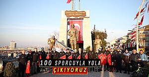 “100 sporcuyla yola çıkıyoruz”