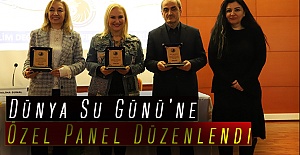 Dünya Su Gününe Özel Panel Düzenlendi
