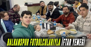 Balkanspor futbolcularla iftar yemeği
