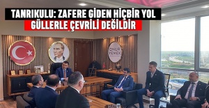 Tanrıkulu, Zafere giden hiçbir yol güllerle çevrili değildir