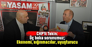 Tekin: Üç beka sorunumuz; Ekonomi, sığınmacılar, uyuşturucu