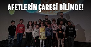 Afetlerin çaresi bilimde
