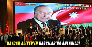 HAYDAR ALİYEV’İN HAYATI BAĞCILAR'DA  ANLADILDI
