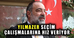 Yılmazer seçim çalışmalarına hız veriyor