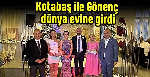 Kotabaş ile Gönenç dünya evine girdi