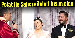 Polat ile Salıcı aileleri hısım oldu