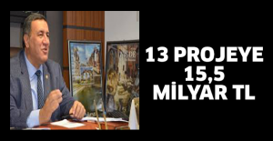 13 projeye 15,5 milyar TL