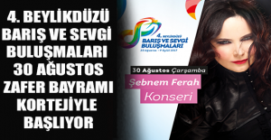 4. BEYLİKDÜZÜ BARIŞ VE SEVGİ BULUŞMALARI 30 AĞUSTOS ZAFER BAYRAMI KORTEJİYLE BAŞLIYOR