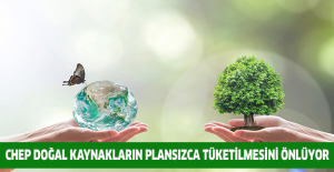 CHEP doğal kaynakların plansızca tüketilmesini önlüyor