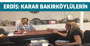 Erdiş: Karar Bakırköylülerin