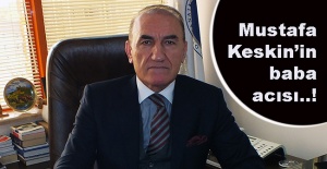 İSTOSEO Başkanı Mustafa Keskin babasını kaybetti