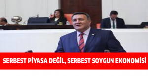 Serbest piyasa değil, serbest soygun ekonomisi
