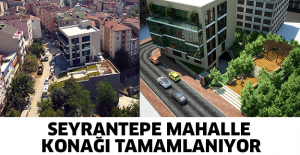 Seyrantepe Mahalle Konağı tamamlanıyor