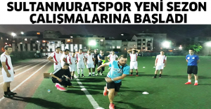 Sultanmuratspor yeni sezon çalışmalarına başladı