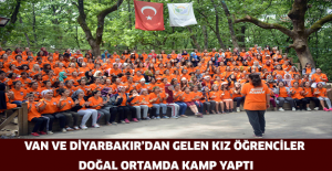 Van ve Diyarbakır’dan gelen kız öğrenciler doğal ortamda kamp yaptı