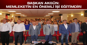 Başkan Akgün: Memleketin en önemli işi eğitimdir!