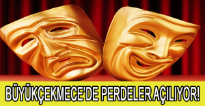 Büyükçekmece’de perdeler açılıyor!