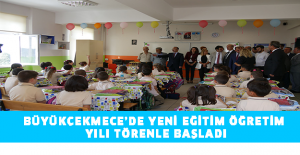 Büyükçekmece’de yeni eğitim öğretim yılı törenle başladı