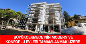 Büyükçekmece’nin modern ve konforlu evleri tamamlanmak üzere