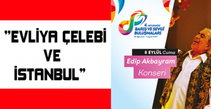 “EVLİYA ÇELEBİ VE İSTANBUL”