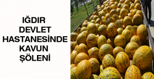 IĞDIR DEVLET HASTANESİNDE KAVUN ŞÖLENİ