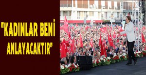 "Kadınlar beni anlayacaktır"