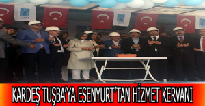 KARDEŞ TUŞBA’YA ESENYURT’TAN HİZMET KERVANI
