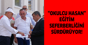 “Okulcu Hasan” eğitim seferberliğini sürdürüyor!