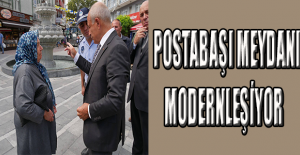 POSTABAŞI MEYDANI MODERNLEŞİYOR