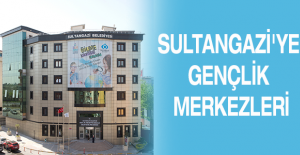 Sultangazi'ye Gençlik Merkezleri